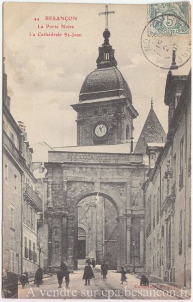 44 Besançon - La porte noire - la cathédrale St Jean
